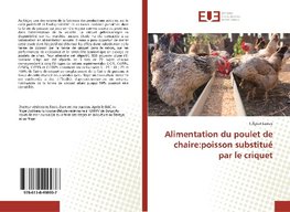 Alimentation du poulet de chaire:poisson substitué par le criquet