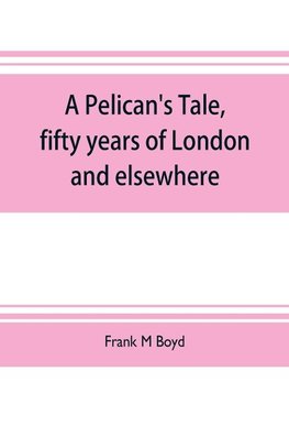 A Pelican's tale, fifty years of London and elsewhere