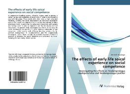 The effects of early life soical experience on social competence