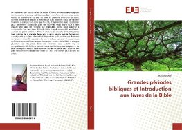 Grandes périodes bibliques et Introduction aux livres de la Bible