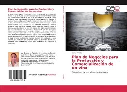 Plan de Negocios para la Producción y Comercialización de un vino