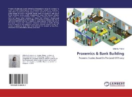 Proxemics & Bank Building