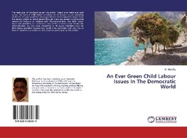 An Ever Green Child Labour Issues In The Democratic World