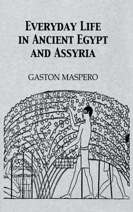 Masparo: Everyday Life In Ancient Egypt