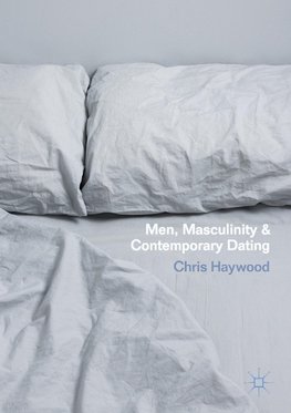 Men, Masculinity and Contemporary Dating