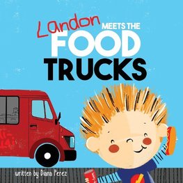 Landon Meets the Food Trucks