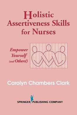 Holistic Assertiveness Skills for Nurses