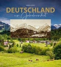 Deutschland - ein Jahrhundert