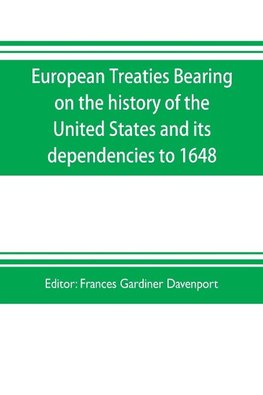 European treaties bearing on the history of the United States and its dependencies to 1648