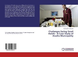 Challenges facing Small Hotels - A Case Study of Arusha Municipality