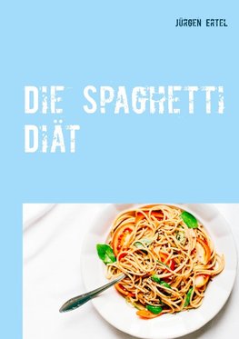 Die Spaghetti Diät