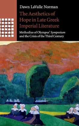 The Aesthetics of Hope in Late Greek Imperial Literature