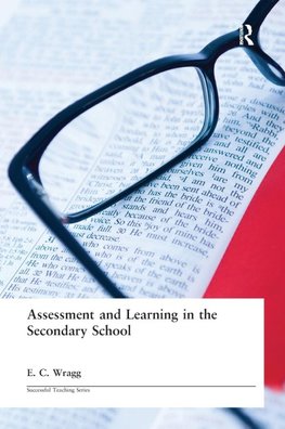 Assessment and Learning in the Secondary School