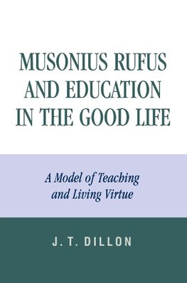 Musonius Rufus and Education in the Good Life