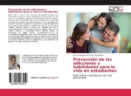 Prevención de las adicciones y habilidades para la vida en estudiantes