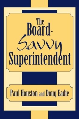 The Board-Savvy Superintendent