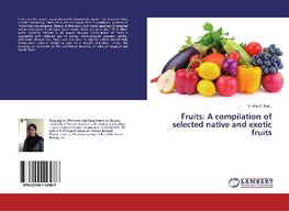 Fruits: A compilation of selected native and exotic fruits