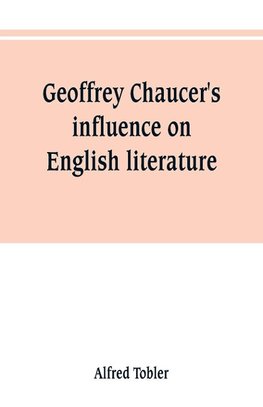 Geoffrey Chaucer's influence on English literature