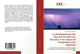 Le développement des Pays des Grands Lacs Africains et les enjeux de l'intégration sous régionale