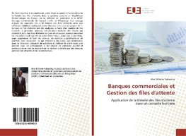 Banques commerciales et Gestion des files d'attente