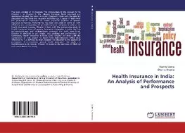 Health Insurance in India: An Analysis of Performance and Prospects Health Insurance in India: An Analysis of Performance and Prospects
