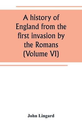 A history of England from the first invasion by the Romans (Volume VI)