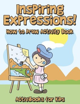 Inspiring Expressions! How to Draw Activity Book