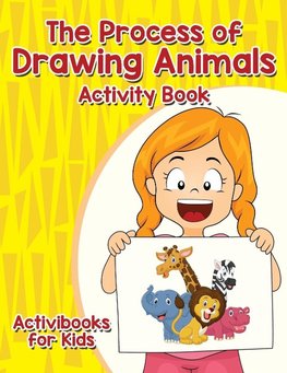 The Process of Drawing Animals Activity Book