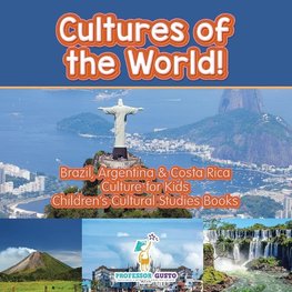 Cultures of the World! Brazil, Argentina & Costa Rica - Culture for Kids - Children's Cultural Studies Books