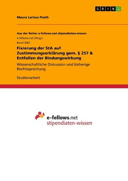 Fixierung der StA auf Zustimmungserklärung gem. § 257 & Entfallen der Bindungswirkung