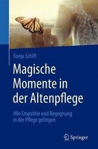 Magische Momente in der Altenpflege