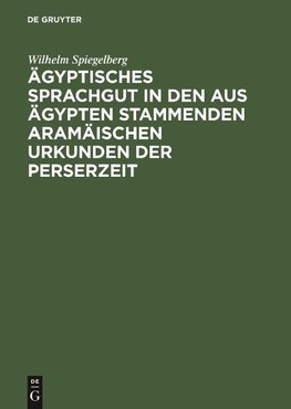 Ägyptisches Sprachgut in den aus Ägypten stammenden aramäischen Urkunden der Perserzeit