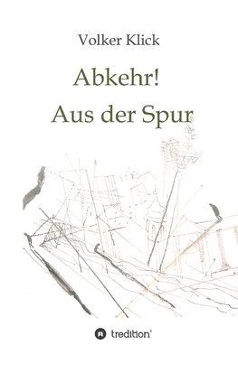 Klick, V: Abkehr! Aus der Spur