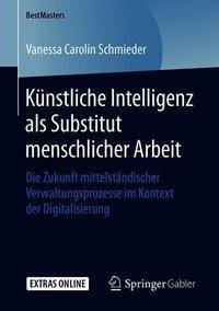 Künstliche Intelligenz als Substitut menschlicher Arbeit