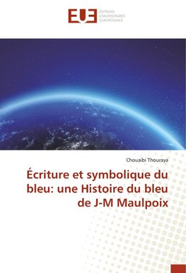 Écriture et symbolique du bleu: une Histoire du bleu de J-M Maulpoix