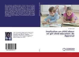 Implication on child labour on girl child education: An Appraisal