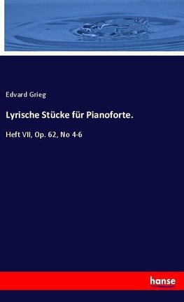 Lyrische Stücke für Pianoforte.