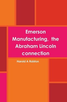 Emerson Manufacturing,  the Abraham Lincoln connection