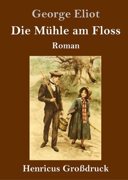 Die Mühle am Floss (Großdruck)