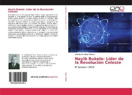 Nayib Bukele: Líder de la Revolución Celeste