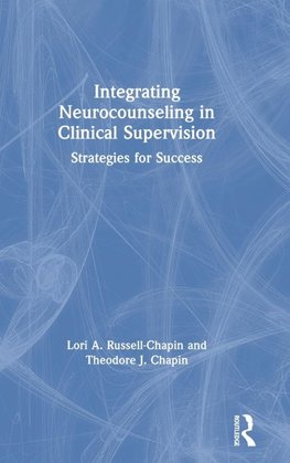 Integrating Neurocounseling in Clinical Supervision