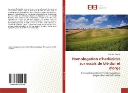 Homologation d'herbicides sur essais de blé dur et d'orge