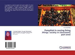 Pamphlet in rearing living things¿society in classroom( part one)