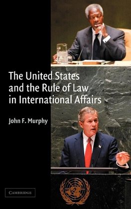 The United States and the Rule of Law in International Affairs