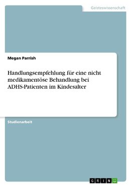 Handlungsempfehlung für eine nicht medikamentöse Behandlung bei ADHS-Patienten im Kindesalter