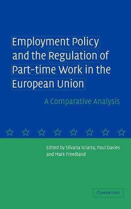 Employment Policy and the Regulation of Part-Time Work in the European Union