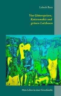 Von Götterspeisen, Katzenmakis und grünen Latzhosen