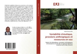 Variabilité climatique, pressions anthropiques et ressources en eau