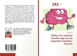 Effets d'un exercice aérobie aigu sur les capacités cognitivo-motrice