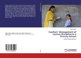 Teachers' Management of Learner Discipline in a Primary School